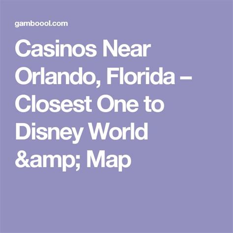 closest casino to Disney Florida